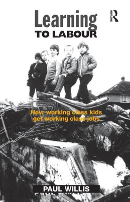 Learning to Labour | How Working Class Kids Get Working Class Jobs | Paul Willis