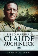 Field Marshal Claude Auchinleck, Paperback by McGilvray, Evan, Brand New, Fre...
