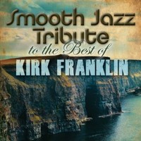 Smooth Jazz All Star - Kirk Franklin Smooth Jazz Tribute - Cd - G3Z