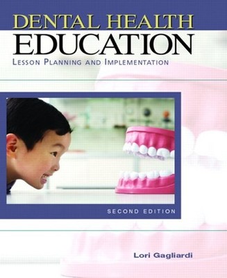 Dental Health Education : Lesson Planning and Implementation Lorr
