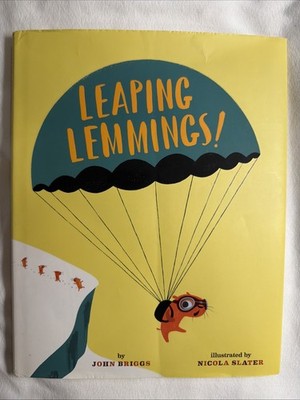 Leaping Lemmings! by John Briggs (2016, Picture Book)