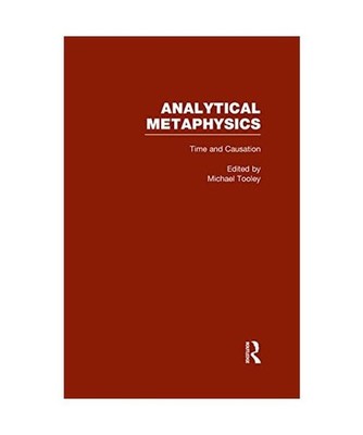 Time and Causation, Vol. 2: Analytical Metaphysics: Analytical Metaphysics, Mich