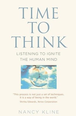 Time to Think: Listening to Ignite the Human Mind Softcover New