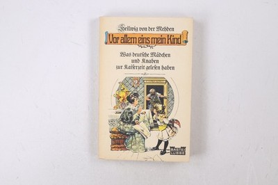 33583 VOR ALLEM EINS, MEIN KIND was dt. Mädchen u. Knaben zur Kaiserzeit gelesen