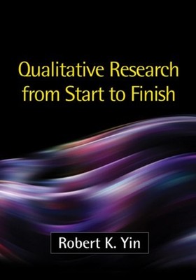 Qualitative Research from Start to Finish Paperback Robert K. Yin