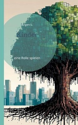 Kinder: eine Rolle spielen by J?rgen S. (German) Paperback Book
