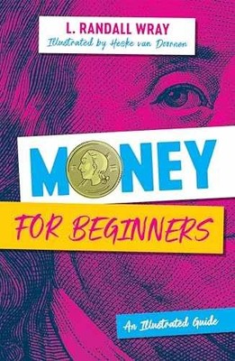Money for Beginners: An - Paperback, by Wray L. Randall - Acceptable n