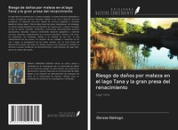 Derese Alehegn | Riesgo De DañOs Por Maleza En El Lago Tana Y La Gran Presa...