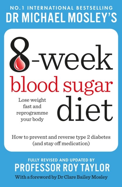 Michael Mosley's 8 Week Blood Sugar Diet by Dr Michael Mosley (Paperback Book)