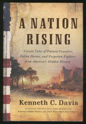 A Nation Rising: Untold Tales of Flawed Founders, Fallen Heroes, and Forgott...