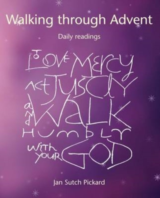 Walking Through Advent Daily Readings by Jan Sutch Pickard (Paperback Book)