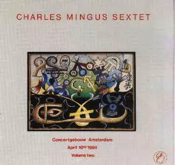 Concertgebouw Amsterdam 10. April 1964 Volume Two (UK Import), Charles Mingus
