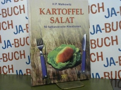 Kartoffel-Salat : 50 fantasievolle Kreationen. Hans Peter Matkowitz. [Fotos: Ger