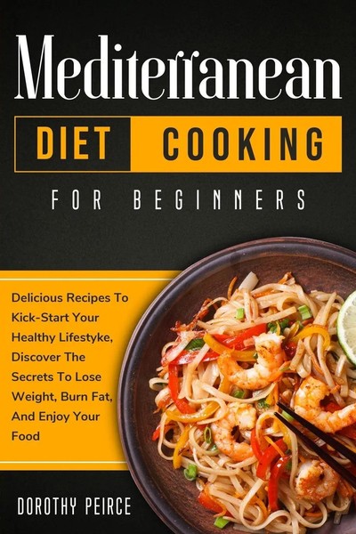 Mediterranean Diet Cooking For Beginners Dorothy Peirce Taschenbuch Englisch-image