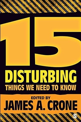 15 DISTURBING THINGS WE NEED TO KNOW By James A. Crone *Excellent Condition*