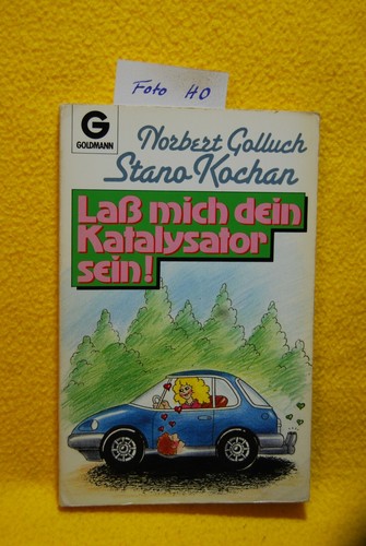 Golluch, Norbert; Kochan, Stano - Laß mich dein Katalysator sein - Humor