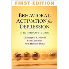 Behavioral Activation for Depression: A Clinician's Guide