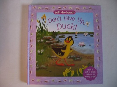 Don't Give Up Duck: Soft-to-touch (Flocked Board Books)