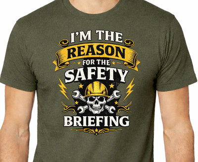 I m The Reason For The Safety Briefing Shirt, Funny Construction Worker T-Shirt