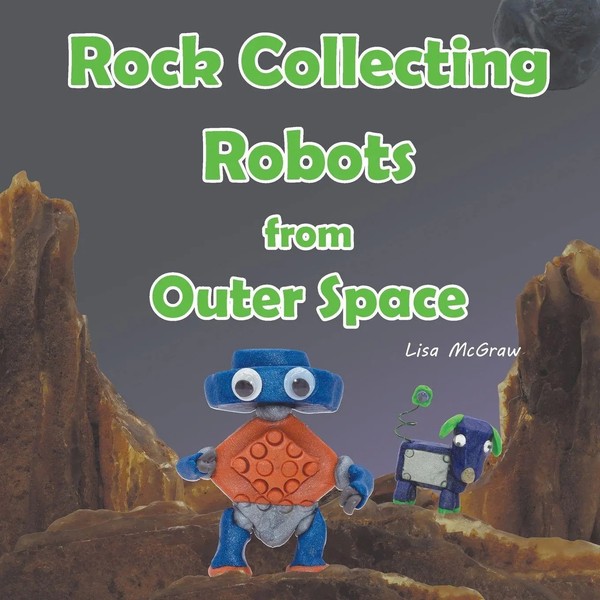 Rock Collecting Robots From Outer Space Lisa Mcgraw Taschenbuch Englisch 2024-image