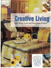 Creative Living: Easy Home Crafts and Decorating Projects - Creative Home Arts