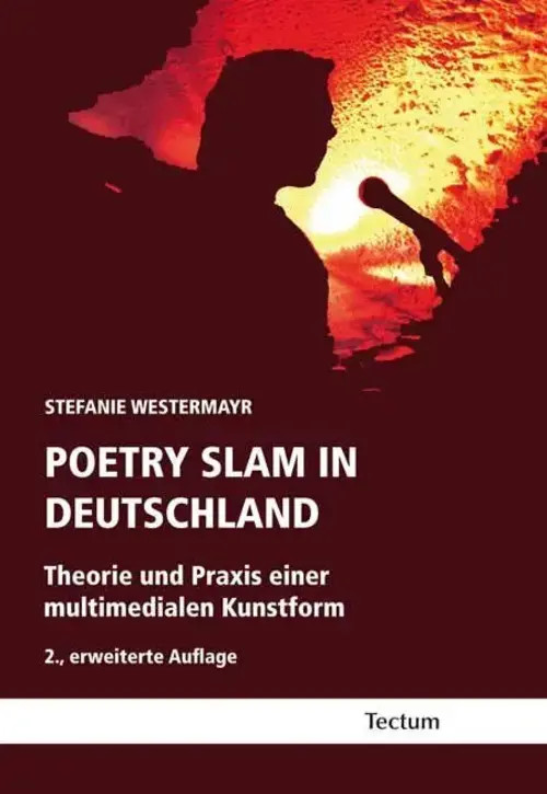 Poetry Slam in Deutschland Theorie und Praxis einer multimedialen Kunstform Buch - Stefanie Westermayr