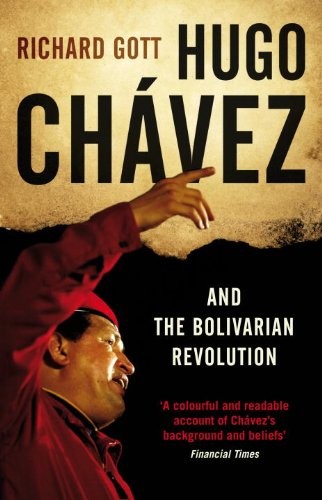 Hugo Chavez and the Bolivarian Revolution,Richard Gott