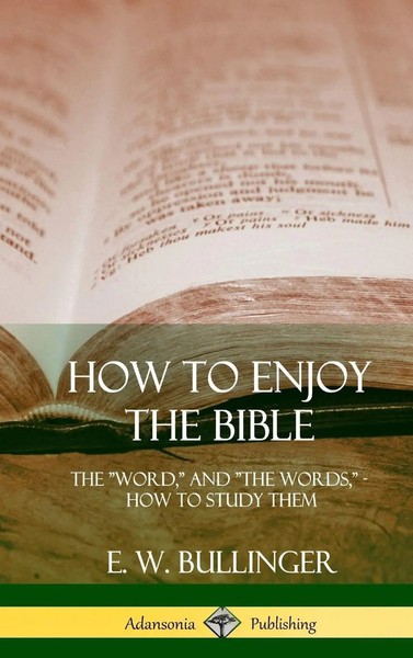 E. W. Bullinger | How To Enjoy The Bible | Buch | Englisch (2018) | Gebunden-image