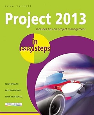 Project 2013 in Easy Steps by Carroll, John Paperback / softback Book The Fast