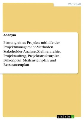 Anonymous | Planung eines Projekts mithilfe der Projektmanagement-Methoden...