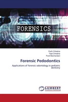 Forensic Pedodontics Applications Of Forensic Odontology In Pediatric Dentistry