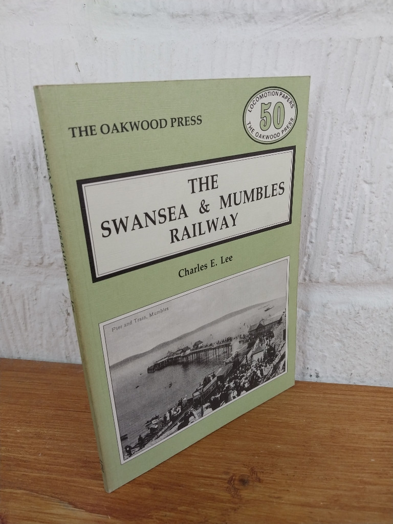 The Swansea and Mumbles Railway - Charles E Lee Paperback Oakwood Press