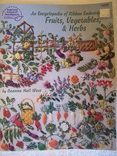 AN ENCYCLOPEDIA OF RIBBON EMBROIDERY: FRUITS, VEGETABLES, By Deanna Hall West VG