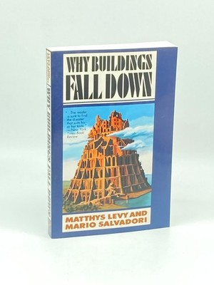 Why Buildings Fall Down How Structures Fail