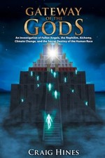 Gateway of the Gods: An Investigation of Fallen Angels, the Nephilim, Alchemy,