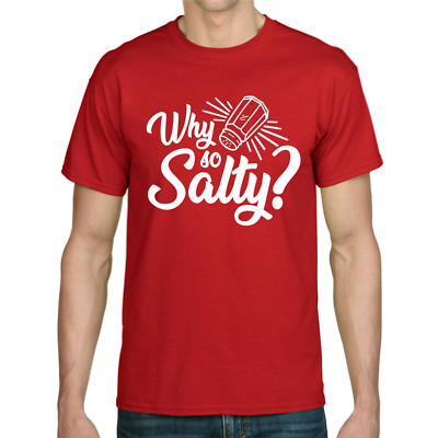 Why So Salty Gamer Gaming Shooter Geek Sayings Fun Funny Comedy T-Shirt