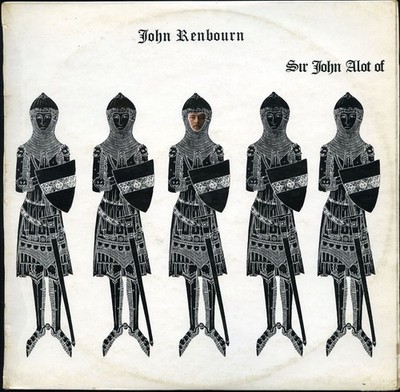 John Renbourn - Sir John Alot Of Merrie Englandes Musyk Thyng & Ye Grene Knyg...