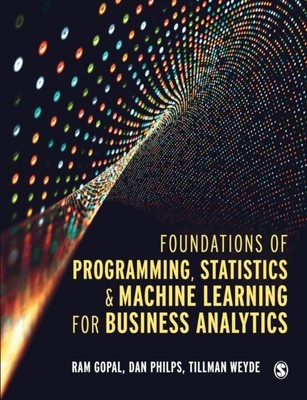 Foundations of Programming, Statistics, and Machine Learning for Business