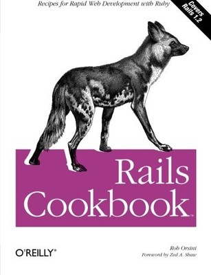 RAILS COOKBOOK: RECIPES FOR RAPID WEB DEVELOPMENT WITH By Rob Orsini **Mint**