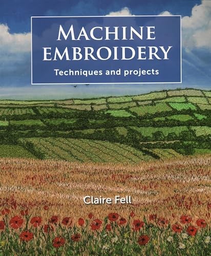 Machine Embroidery: Techniques and projects by Claire Fell PAPERBACK - Image 6