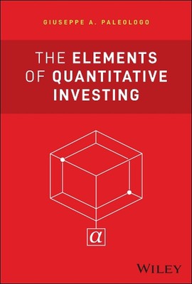The Elements of Quantitative Investing by Giuseppe A. Paleologo Hardcover Book