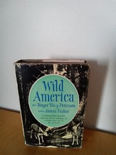 Wild America-ROGER TORY PETERSON & JAMES FISHER-HC/DJ-1st 1955-HOUGHTON MIFFLIN