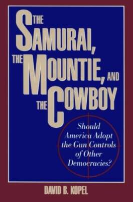 The Samurai, the Mountie and the Cowboy - Hardcover - VERY GOOD