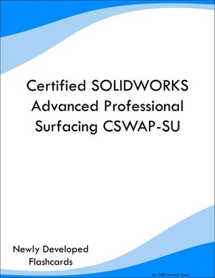 Certified SOLIDWORKS Advanced Professional Surfacing CSWAP-SU Prep Flashcards