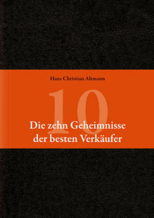 Die 10 Geheimnisse Der Besten Verkäufer | Hans Christian Altmann |