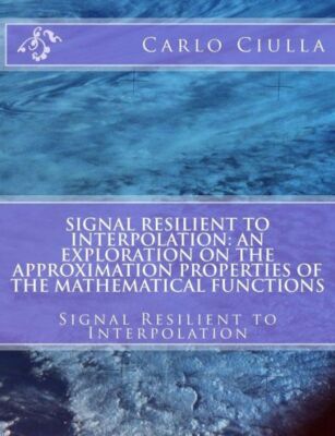 Signal Resilient To Interpolation: An Exploration On The Approximation Prop...