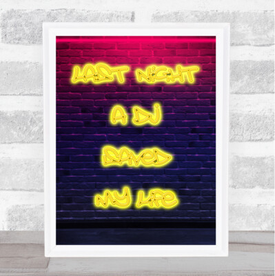 Last Night A DJ Saved My Life Neon Yellow Decorative Wall Art