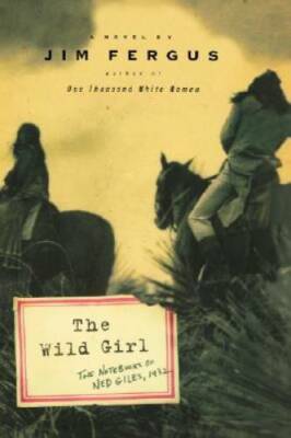 The Wild Girl: The Notebooks of Ned Giles, 1932 - Hardcover - GOOD