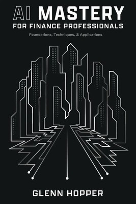 Glenn Hopper | AI Mastery for Finance Professionals | Taschenbuch | Englisch