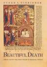 Beautiful Death: Jewish Poetry and Martyrdom in Medieval France by Susan L. Einbinder (Hardback, 2002)